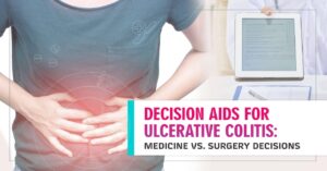 Decision Aids for Ulcerative Colitis: Medicine vs. Surgery Decisions